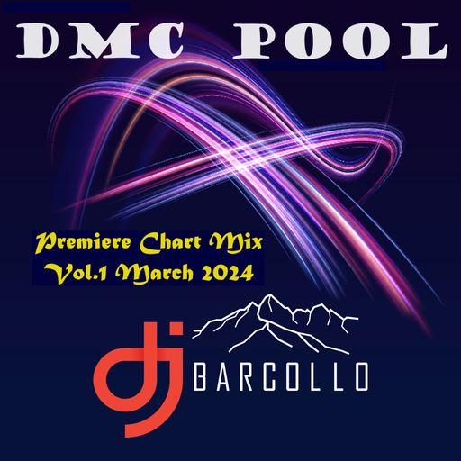DMC POOL Premiere Chart Mix Vol.1 March 2024(Dj Barcollo)
