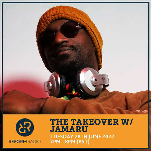 The Takeover w/ DJ Jamaru 28th June 2022