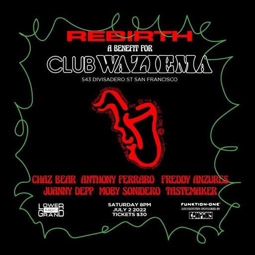 Rebirth: A benefit for Club Waziema -Freddy Anzures b2b Anthony Ferraro -Chaz Bear PT.2 (07.02.2022)