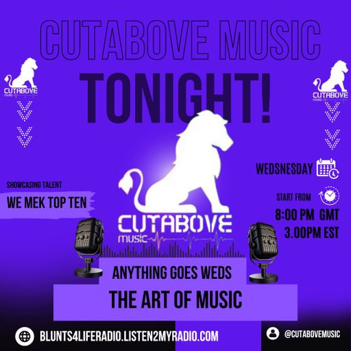 CUTABOVE MUSIC UK 3rd JULY 2024 ANYTHING GOES WEDS ON BLUNTS 4 LIFE RADIO