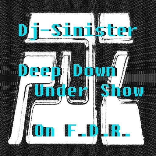 Dj-Sinister - Deep Down Under Show - Live Mix for Futuredrumz Radio - 30-07-2018