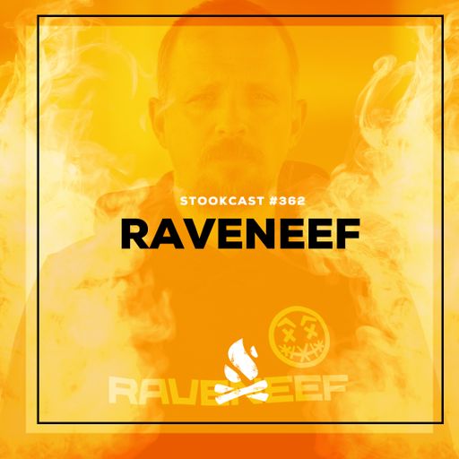 Stookcast #362 - Raveneef