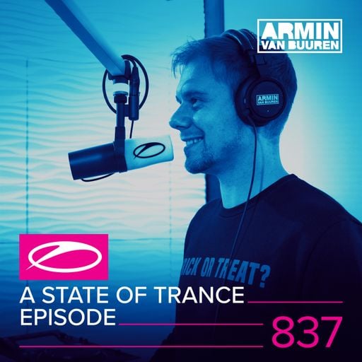 A State Of Trance Episode 837 – Armin van Buuren