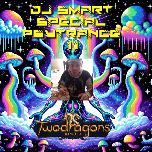 Special Psytrance 11 DJ Smart Radio TwoDragons 20.6.2024