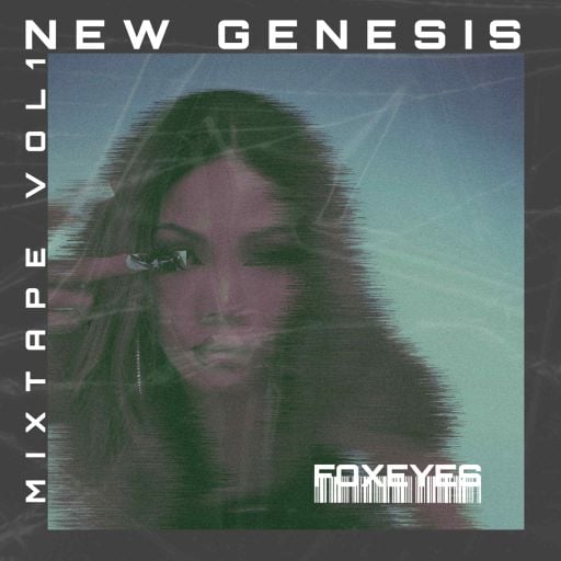 FOXEYES - NEW GENESIS - MIXTAPE VOL1