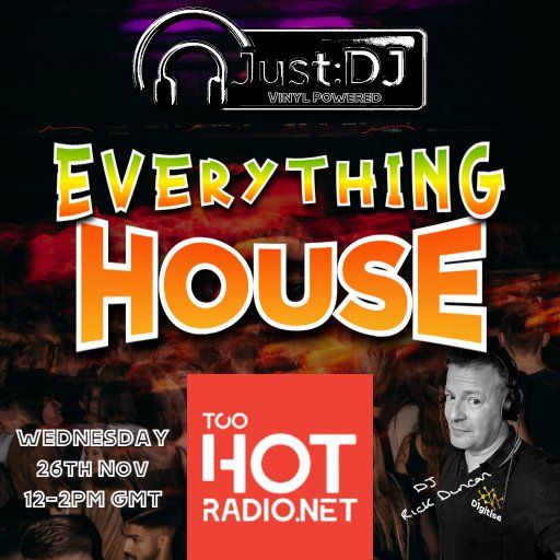 Just:DJ | Everything House - Too Hot Radio - 26/11/2025