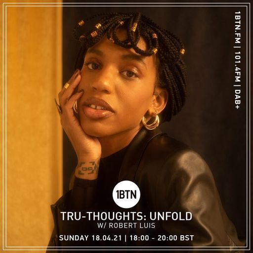 Tru-Thoughts: Unfold with Robert Luis - 18.04.2021