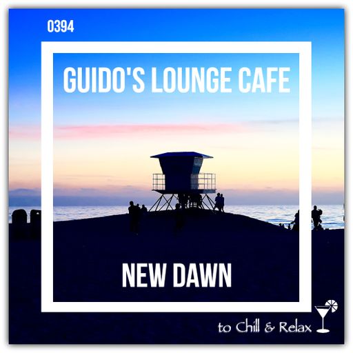 Guido's Lounge Cafe Broadcast 0394 New Dawn (20190920)