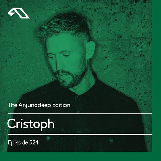 The Anjunadeep Edition 324 with Cristoph