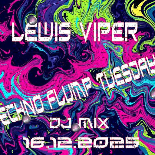 Lewis Viper - Techno Tuesday Flump Mix -onlyoldskoolradio.com