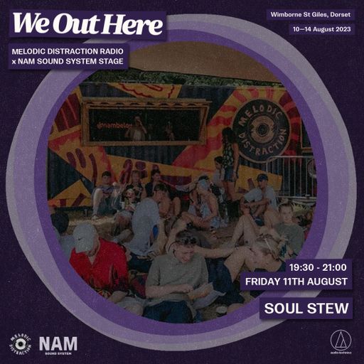 Soul Stew at We Out Here (August '23)