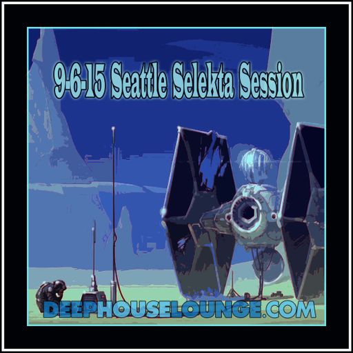 090615 Seattle Selekta Session