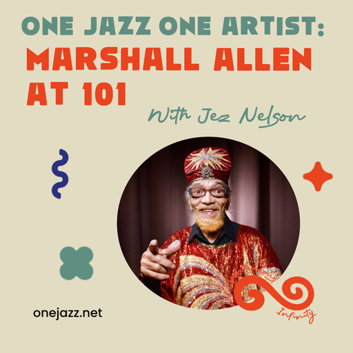 Jez Nelson presents: One Jazz One Artist - Marshall Allen at 101