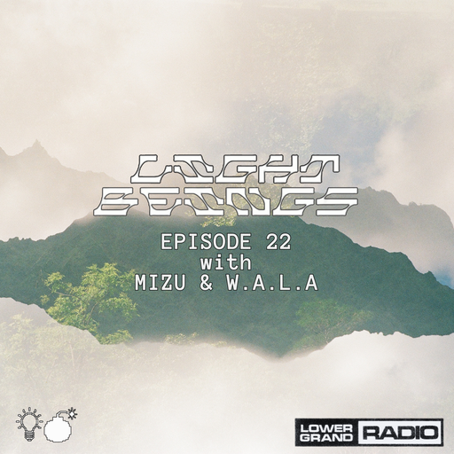 Light Beings Radio Ep.22 w/ W.A.L.A & Mizu (01.09.25)