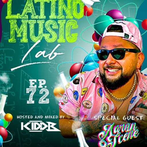 Latino Music Lab EP. 72 ((Ft. Aaron Scene))