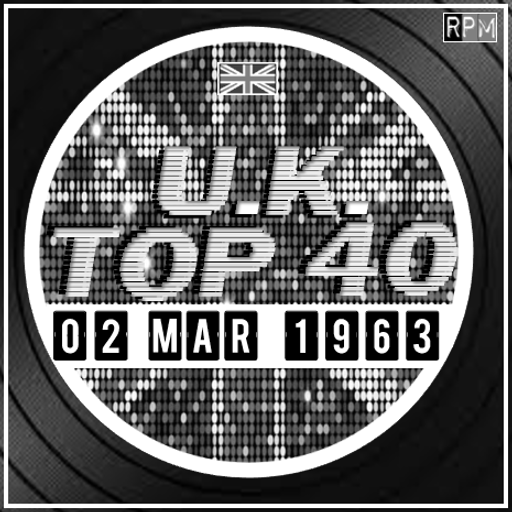 UK TOP 40 : 24 FEBRUARY - 02 MARCH 1963