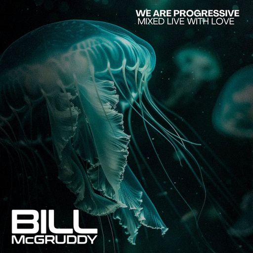 We Are Progressive - Mixed By BILL MCGRUDDY