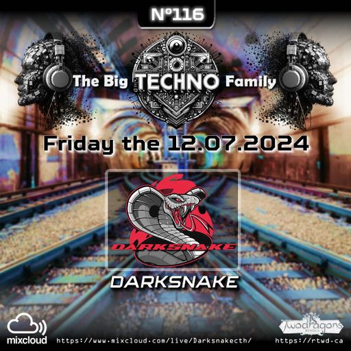 Darksnake Special Techno "The Big Techno Family 116" Radio TwoDragons 13.7.2024