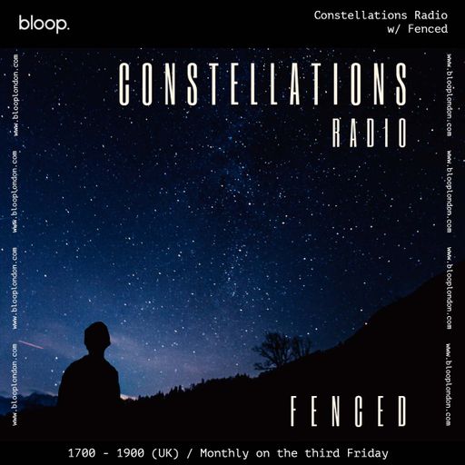 Constellations Radio w/ Fenced - 21.07.23