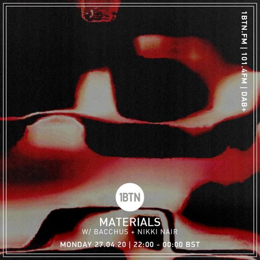 Materials with Bacchus and Nikki Nair - 27.04.2020