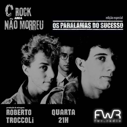 O Rock Ainda Não Morreu 049 - Os Paralamas do Sucesso - 7.9.2022
