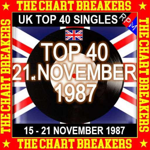 UK TOP 40 :  15 - 21 NOVEMBER 1987 - THE CHART BREAKERS