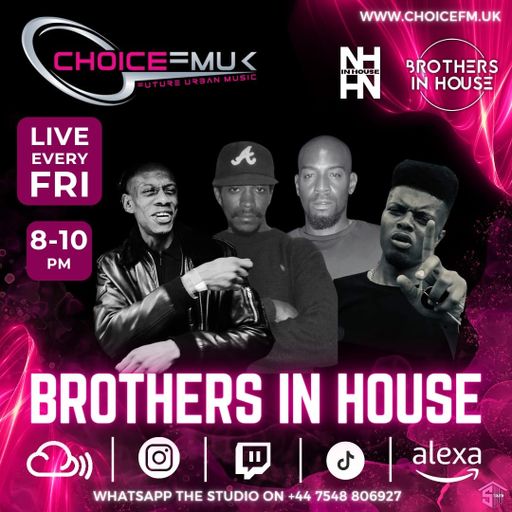 Brothers In House on Choice FMUK 050724