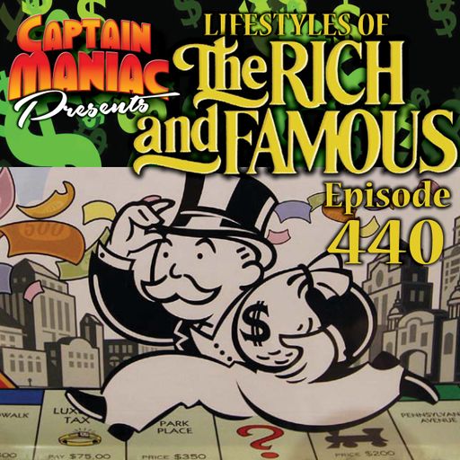 Episode 440 / Lifestyles of the Rich and Famous