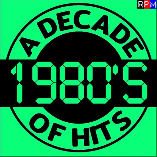 A DECADE OF HITS : THE 1980'S : 05 *SELECT EARLY ACCESS*