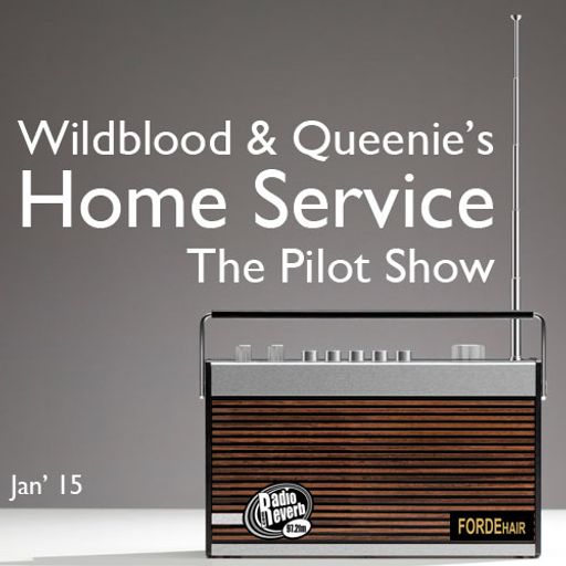 Wildblood + Queenie's Home Service Pilot Show on Radio Reverb