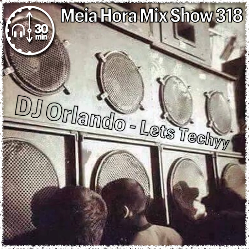 MHMS318 DJ Orlando-LetsTechyy