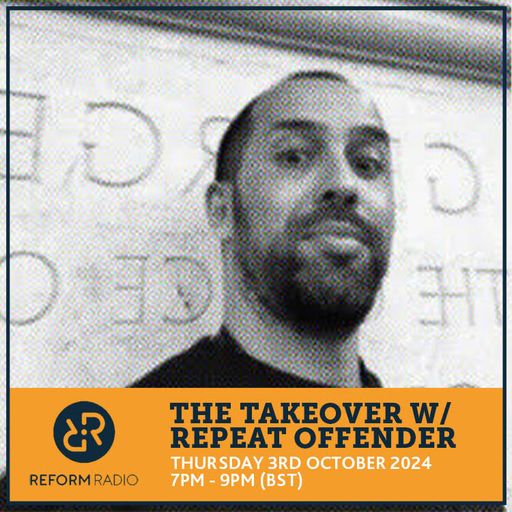 The Takeover w/ Repeat Offender 3rd October 2024