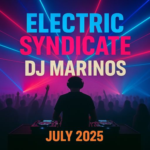 Electric Syndicate – DJ MARINOS (July 2025)