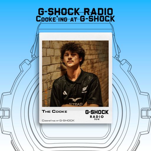 G-SHOCK Radio Presents... Cooke'ing at G-SHOCK - 25/04
