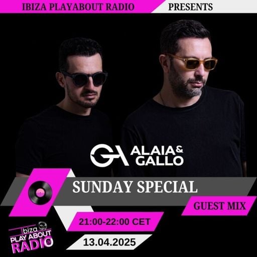 Alaia & Gallo - Sunday Special Guest Mix #2