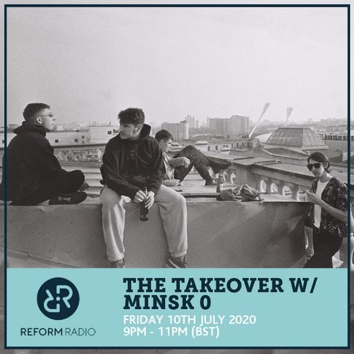 The Takeover w/ Minsk 0 10th July 2020