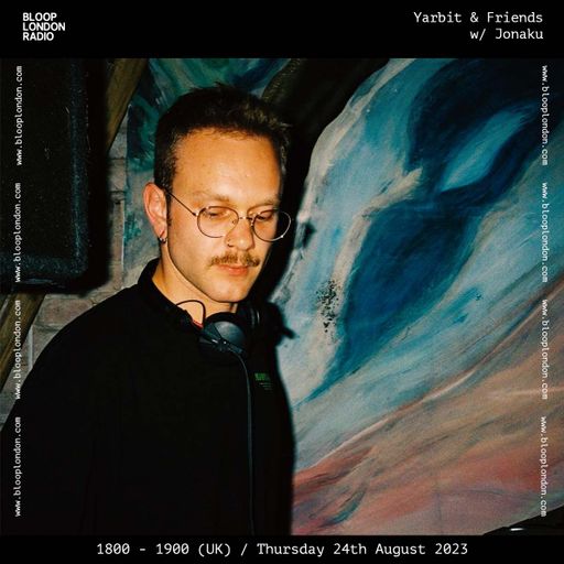 Yarbit & Friends w/ Jonaku - 24.08.23