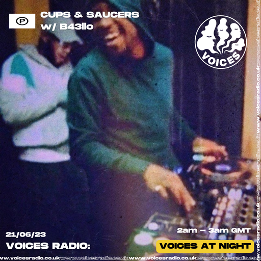 Cups & Saucers w/ B43llo - 21/06/23