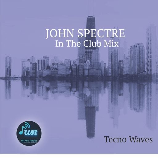 JOHN SPECTRE for Waves Radio #27 - Tecno Waves