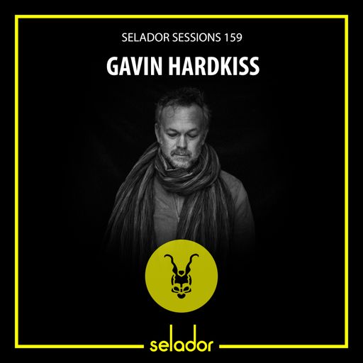 Selador Sessions 159 | Gavin Hardkiss