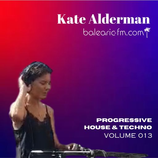 Progressive House & Techno, vol.13 (Kate Alderman, 013)