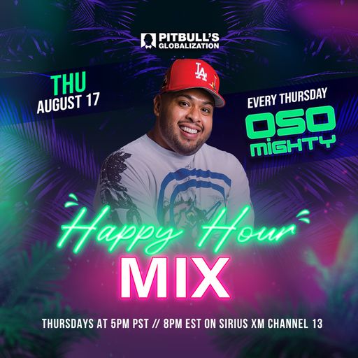 OSO ON PITBULL'S GLOBALIZATION 08.17.2023