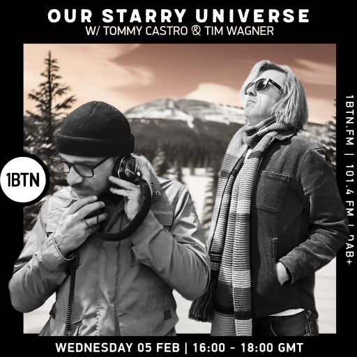 Our Starry Universe w/ Tommy Castro & Tim Wagner - 05.02.25