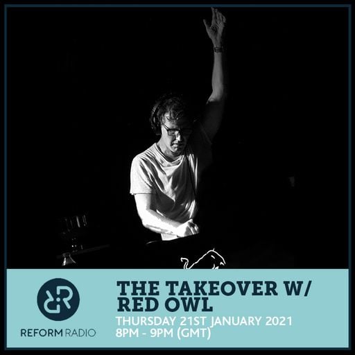 The Takeover w/ Red Owl 21st January 2021