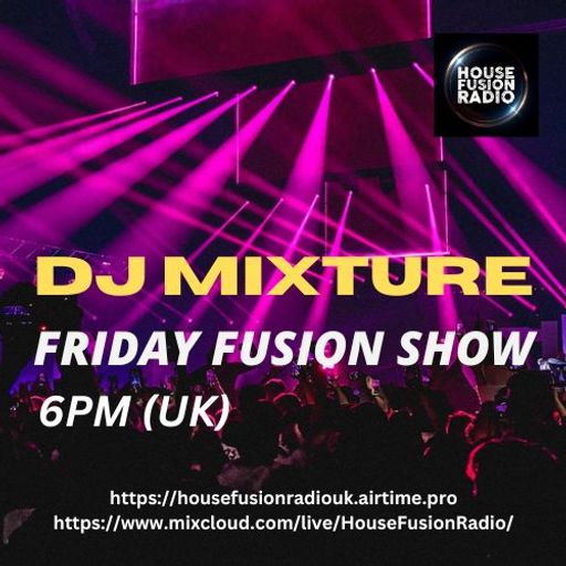 DJ MIXTURE // FRIDAY FUSION SHOW // 02-06-23