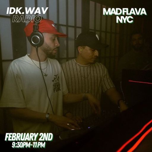 IDK.WAV RADIO feat MADFLAVA