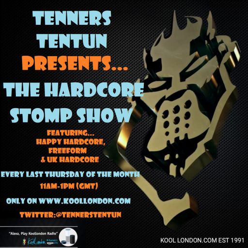 Tenners TenTun-Hardcore Stomp Show #109-Kool London-27/10/22