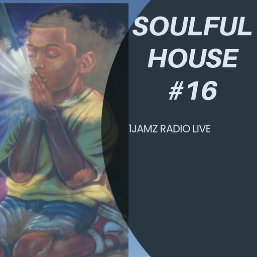 1JAMZ RADIO LIVE SOULFUL HOUSE #16