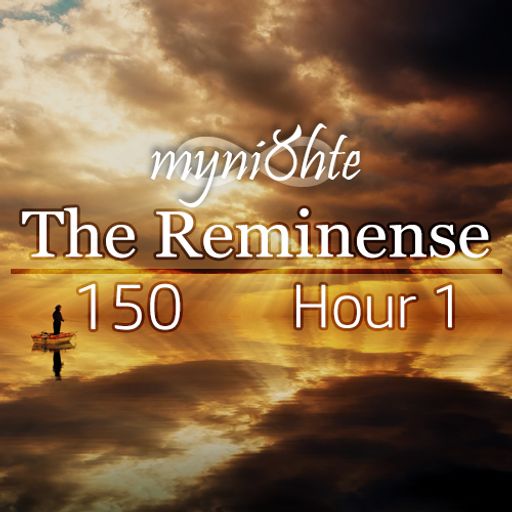 The Reminense 150 - Hour 1