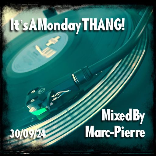 It's A Monday THANG! - Mixed By Marc-Pierre 30.09.24